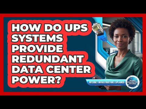 How Do UPS Systems Provide Redundant Data Center Power?