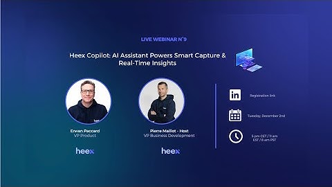 Heex Technologies Webinar 9 : Heex Copilot, the AI Assistant Powering Smart Capture and Insights