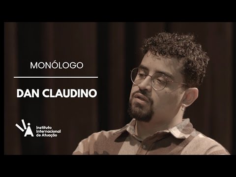 Dan Claudino | Monólogo | Instituto Internacional de Atuação