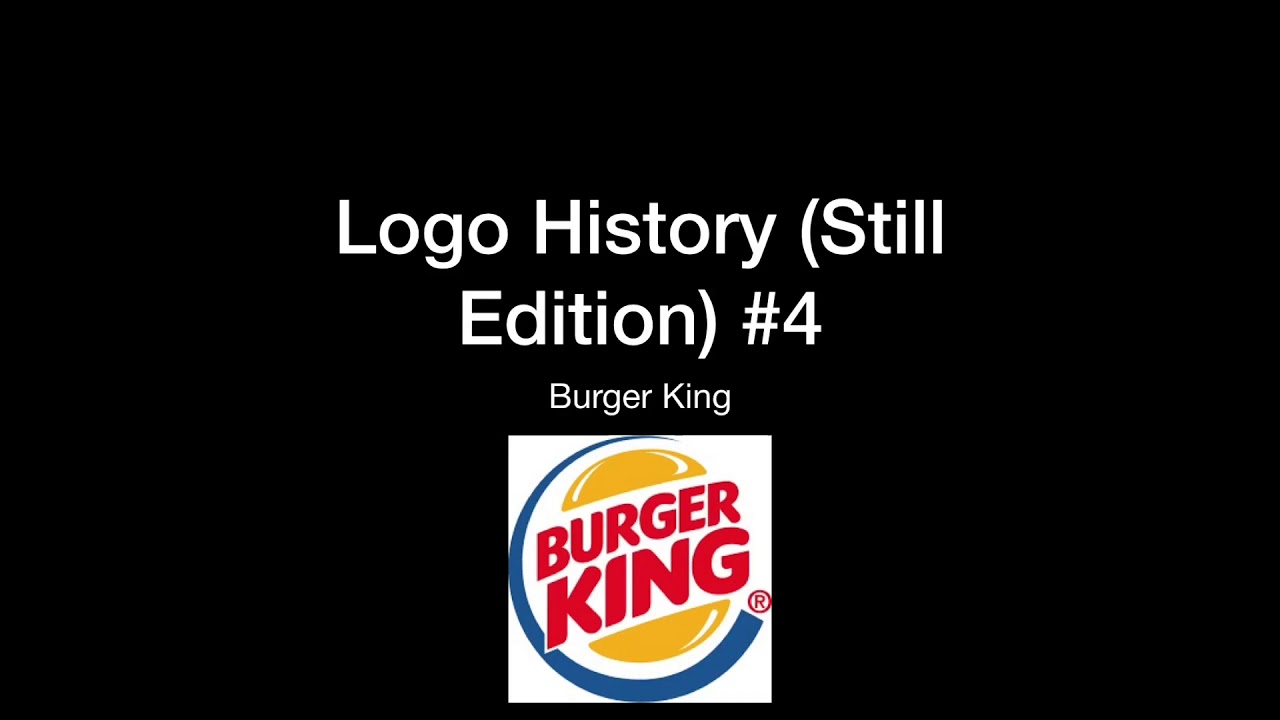 Logo History (Still Edition) #4 - Burger King - YouTube