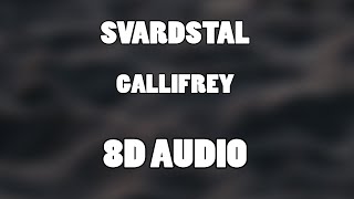 SVARDSTAL - GALLIFREY (8D Audio🎧)