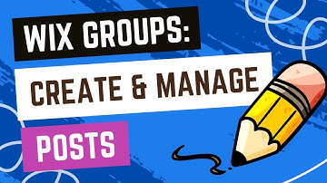 Wix Groups - Creating And Managing Posts
