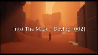 Into The Maze - Devlog #2