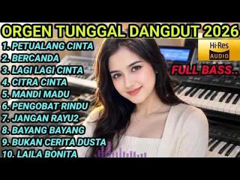 DANGDUT ORGEN TUNGGAL ELECTONE ORIGINAL FULL BASS ALBUM PENGOBAT RINDU,JANGAN RAYU RAYU