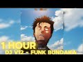 1 HOUR DJ V12 FUNK BUNDAKA Ultra Slowed Reverb 