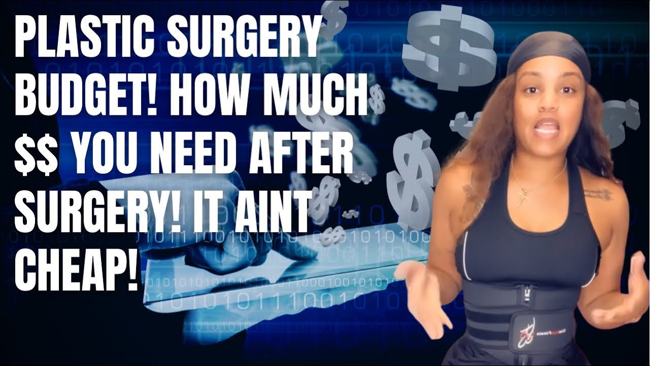 How much does plastic surgery cost? Plastic surgery budget for pre and post op! YouTube