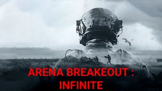 ARENA BREAKOUT : INFINITE // ЗБТ 3