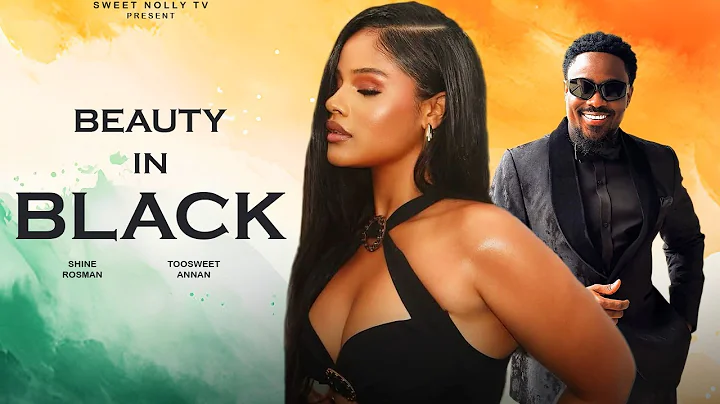 BEAUTY IN BLACK - SHINE ROSMAN, TOOSWEET ANNAN latest movie 2025 #trending #sweetnollytv #new #movie