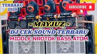 Dj Cek Sound Terbaru  Mayjuz  Middle Nrotok Bass Atom