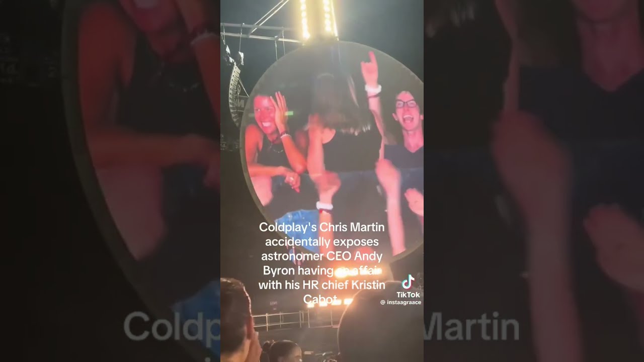 Coldplay S Chris Martin Accidentally Exposes Astronomer CEO Andy Byron Having An Affair