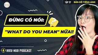 Stop speaking wrong English - What do you mean? | Để không còn nói Tiếng Anh sai nữa | Ms. Hiếu Ngô screenshot 3