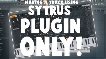 Making A Track Using Sytrus Plugin Only On FL Studio 20 | Music Production
