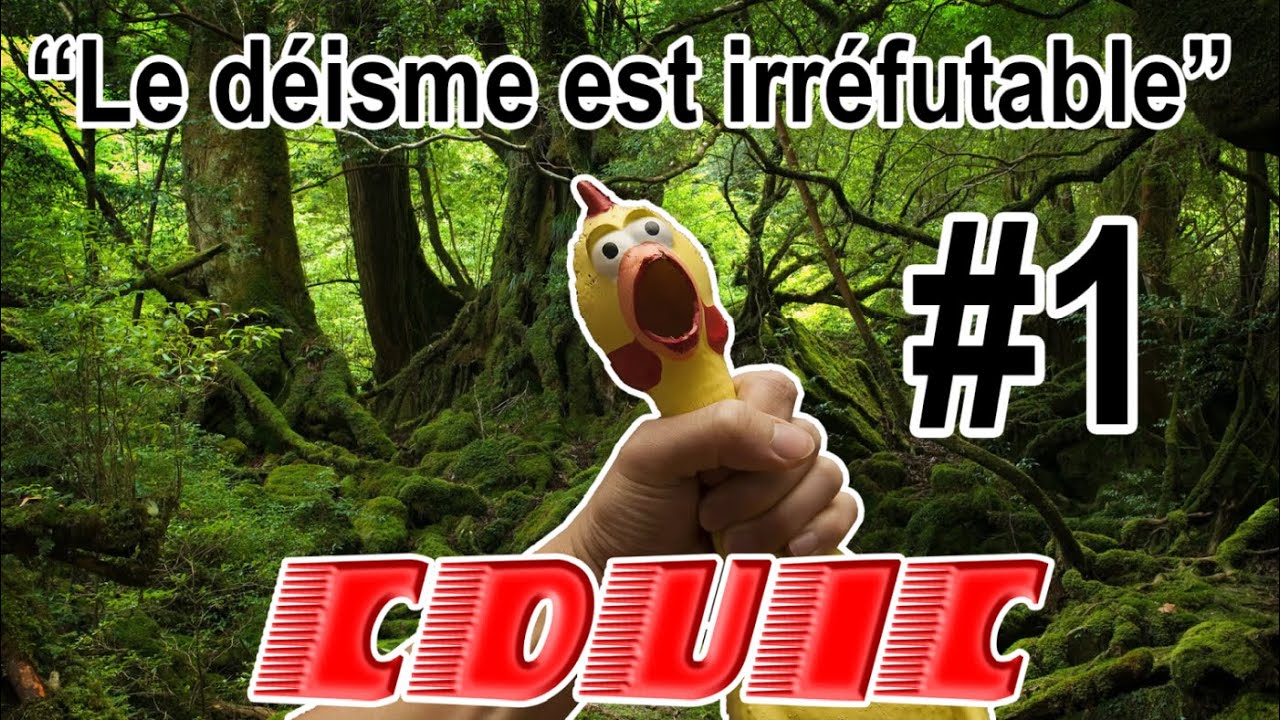 Couic #1 - L'irréfutabilité du déisme. - YouTube