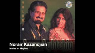 Norair Kazandjian - Intche Im Meghke
