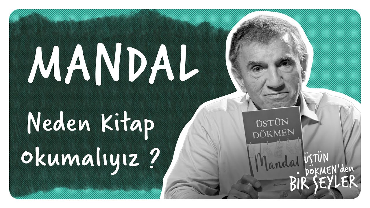 Mandal I Neden Kitap Okumalıyız? I Üstün Dökmen'den Bir Şeyler #39