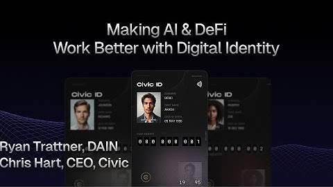 Making AI & DeFi Work Better with Digital Identity | Chris Hart, Civic & Ryan Trattner, DAIN