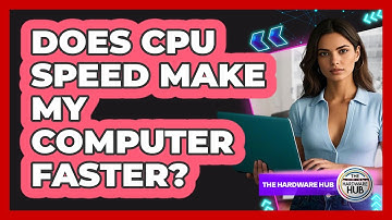 Does CPU Speed Make My Computer Faster?