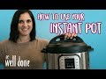 How to Use Your Instant Pot | A First Timer’s Guide | Well Done