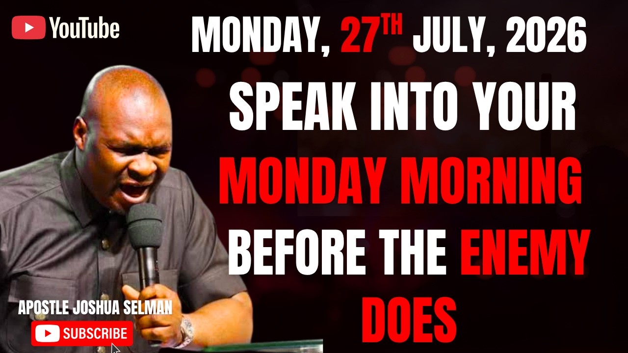 ⁣27TH JULY, 2026 : START YOUR MONDAY WITH POWERFUL EARLY MORNING PRAYERS || APOSTLE JOSHUA SELMAN