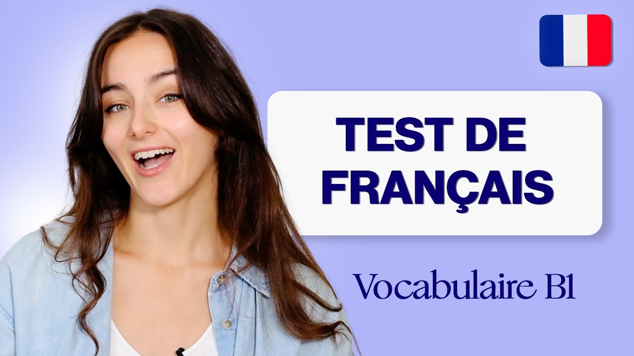 Si tu connais ces mots tu as (sûrement) un niveau B1 / intermédiaire ...
