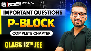 रणनीति 2025: P-Block Elements | IMPORTANT QUESTIONS⚡️| Class 12th JEE