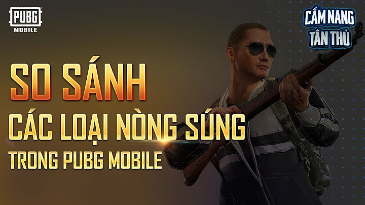 Các loại đạn trong pubg có nghĩa là gì