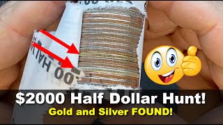 $2000 Half Dollar Coin Roll Hunt - Finding Gold and Almost Double Digit SILVER!
