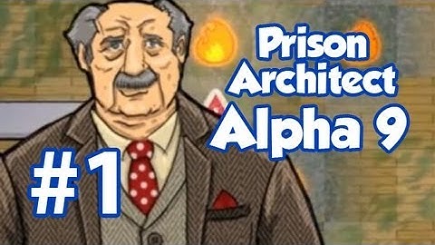 Prison Architect Part 1 - Alpha 9 - Starting Over [Season 3]