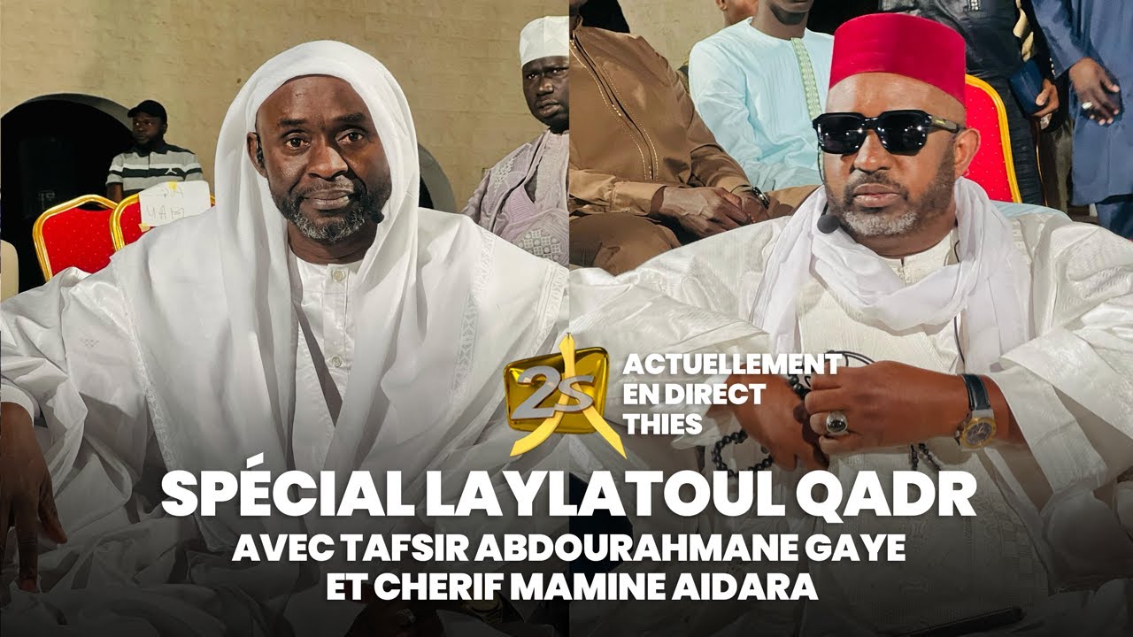 Direct-THIES : Spécial Laylatoul Qadr Avec Tafsir Abdourahmane Gaye Et Cherif Mamine Aidara