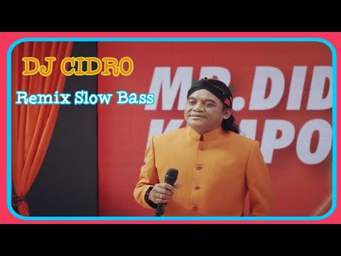 dj-cidro-terbaru-remix-versi-slow-bass-(didi-kempot)