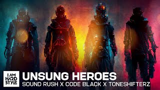 Sound Rush, Code Black & Toneshifterz - Unsung Heroes (Official Audio)
