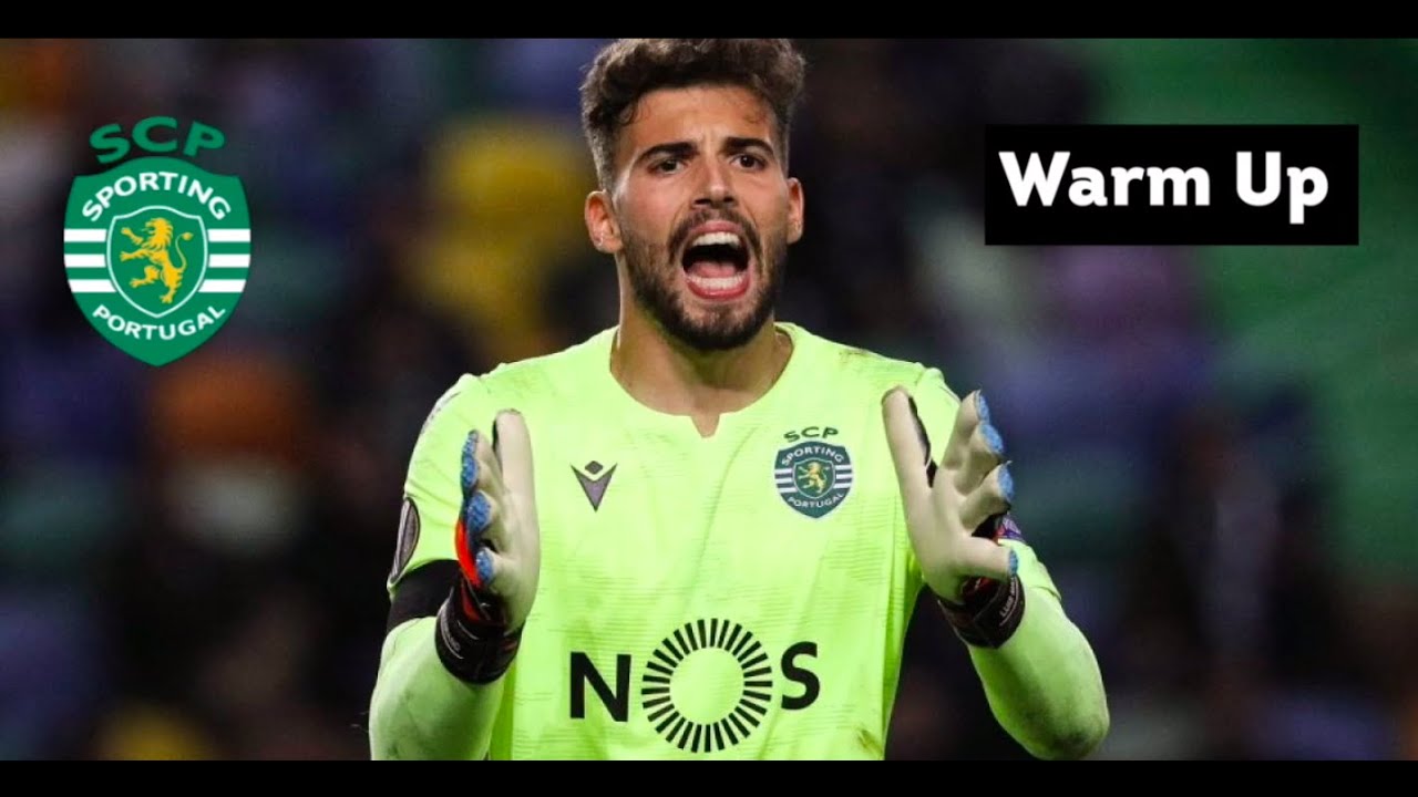 Luis Maximiano  Maç ısınması Warm Up  Sporting Lizbon