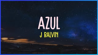 J Balvin - Azul (Letra)