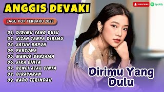 Anggis Devaki - DIRIMU YANG DULU | KISAH TANPA DIRIMU | JATUH RAPUH | LAGU POP TERPOPULER 2026