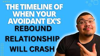 Your Avoidant Exs Rebound Relationship Timeline Of When It Crashes