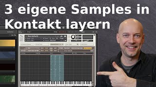 3 eigene Samples in Kontakt layern