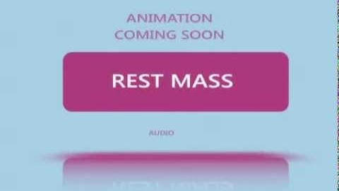 Rest Mass, The invariant mass, rest mass, intrinsic mass, proper mass