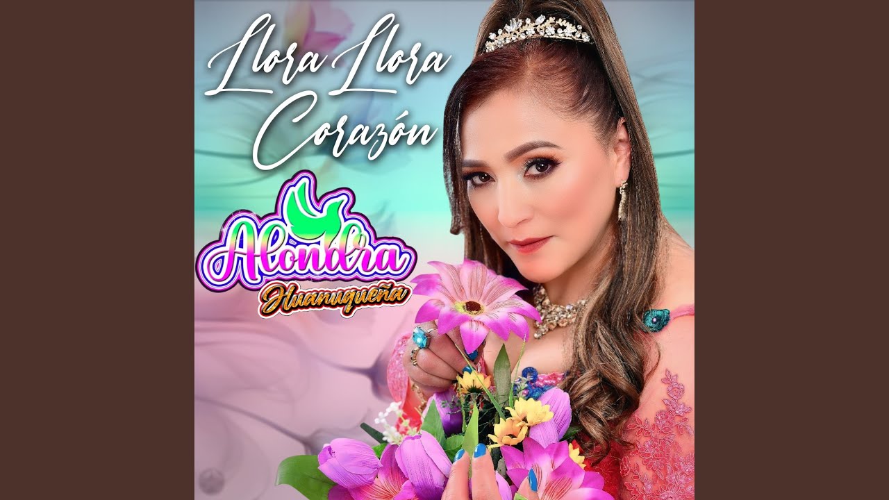 Llora Llora Corazón