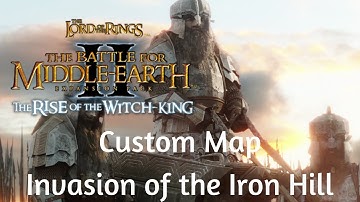 BFME II RotWK Custom Map: Invasion of the Iron Hill