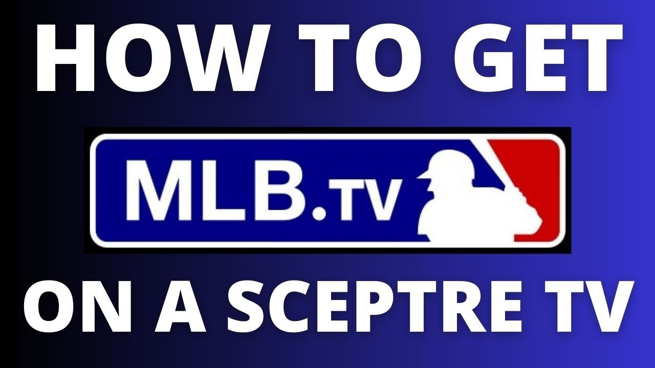 How To Get MLB App on ANY Sceptre TV