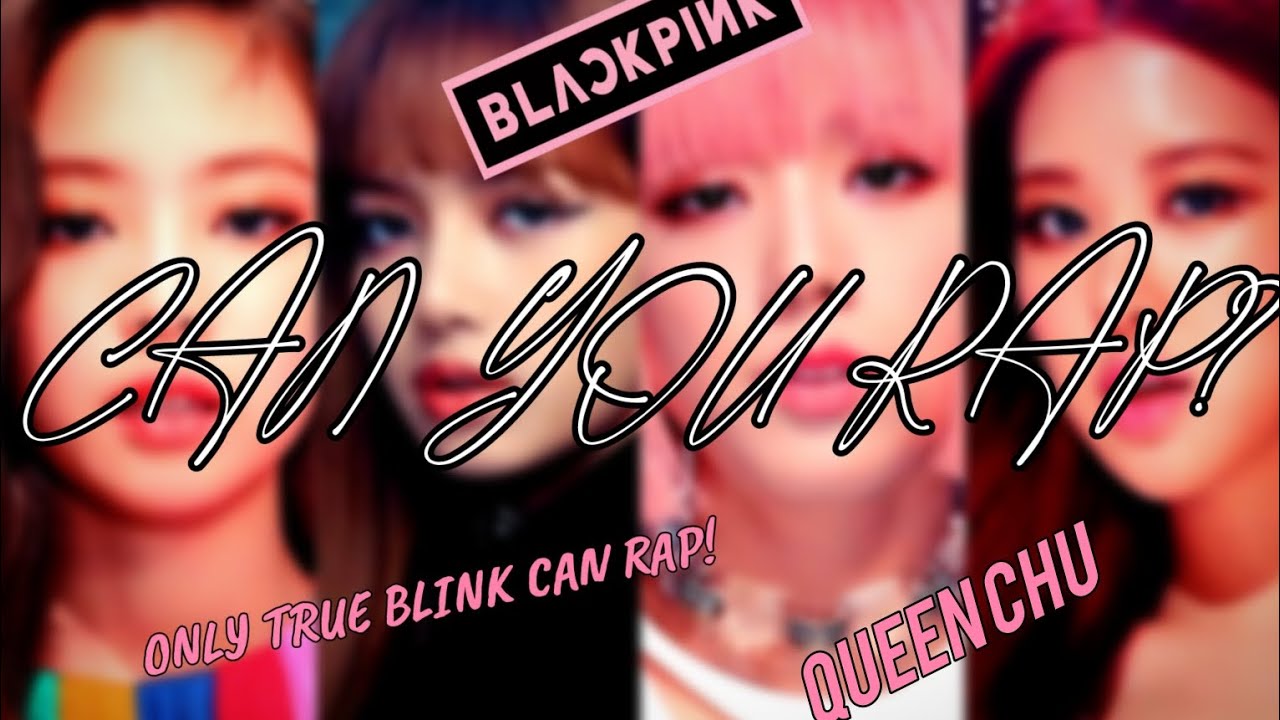 CAN YOU RAP???✨(ft. BLACKPINK)