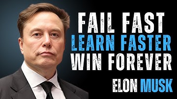 FAIL FAST, LEARN FASTER, WIN FOREVER=ELON MUSK