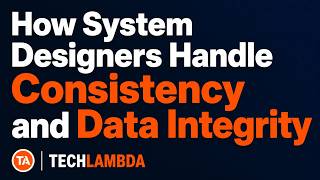 How System Designers Handle Consistency and Data Integrity