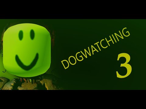 ROBLOX DOGWATCHING 3 - YouTube