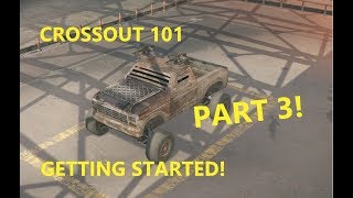 Crossout 101 - Getting Started! PART 3
