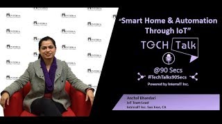 Episode 8: TechTalk@90Secs, with Anchal Bhandari, IOT Team Lead, InterraIT Inc.