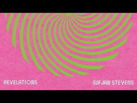 Sufjan Stevens - Revelations - Convocations [Official Audio and Visual]