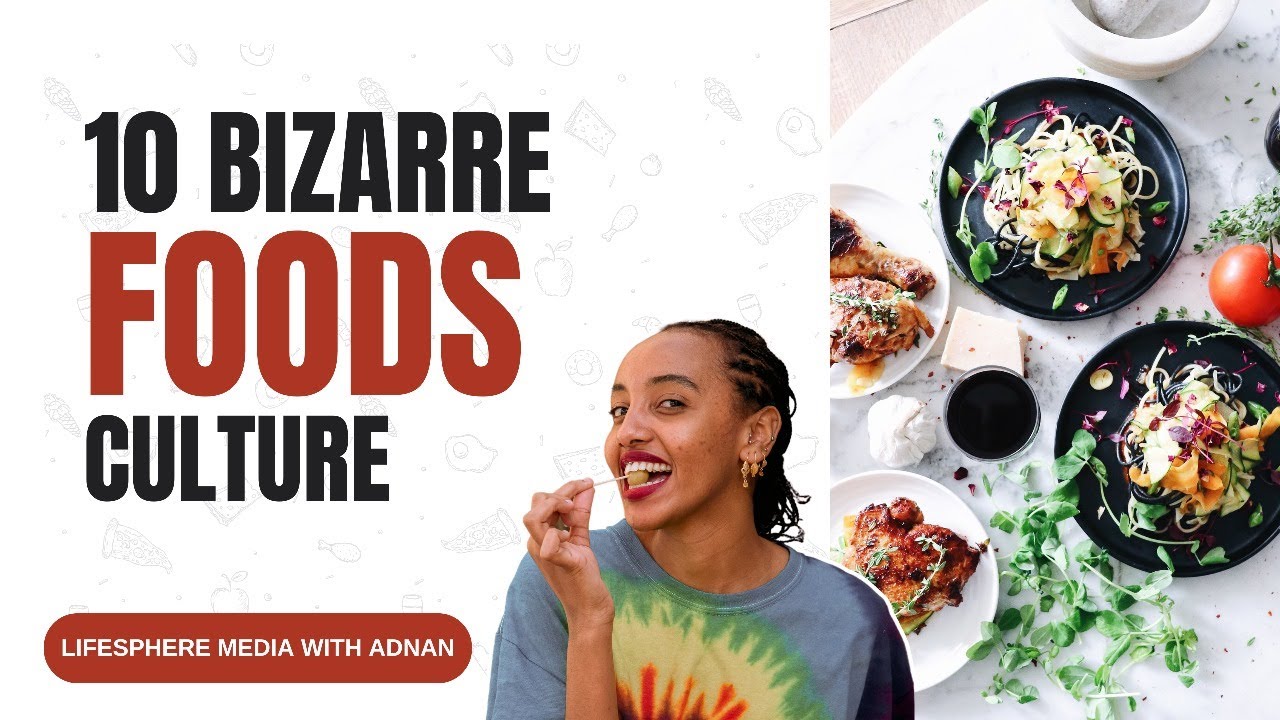 Top 10 Most Bizarre FOOD Culture In World | Unusual foods Culture