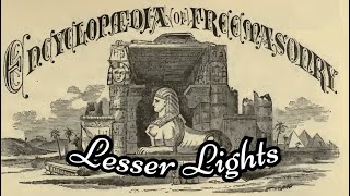 Lesser Lights: Encyclopedia of Freemasonry By Albert G. Mackey