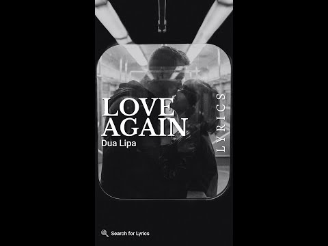 Dua Lipa Love Again Lyrics For Mobile 